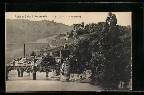AK Bad Kreuznach, Nahebrücke und Kauzenberg