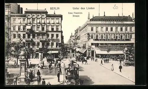AK Berlin, Unter den Linden Ecke Friedrichstrasse mit Victoria Café