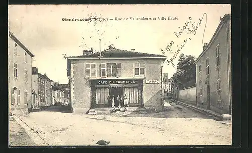 AK Gondrecourt, Cafe du Commerce, Rue de Vaucouleurs et Ville Haute