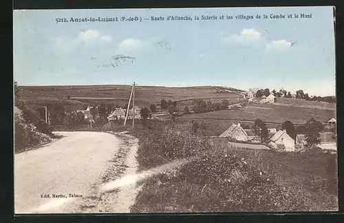 AK Anzat-le-Luguet, Route d'Allanche, la Scierie et les villages de la Combe et le Mazé