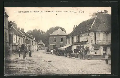 AK Chaumont-en-Vexin, Place du Marché au Poisson et Rue de Gisors