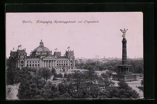 AK Berlin, Königsplatz, Reichstagsgebäude und Siegessäule