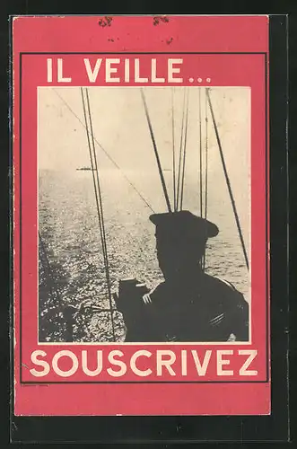 AK Il veille Souscrivez, Matrose auf einem Kriegsschiff hält Ausschau