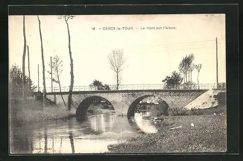 AK Cercy-la-Tour, Le Pont sur l`Alène