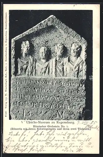 AK Regensburg, Ulrichs-Museum, Römischer Grabstein No. 1, Römerin mit ihrem Schwiegersohn und ihren zwei Töchtern
