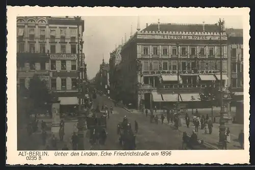 AK Alt-Berlin, Unter den Linden, Ecke Friedrichstrasse 1896