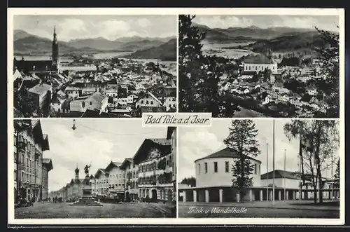 AK Bad Tölz a. d. Isar, Generalansicht, Trink- und Wandelhalle, Stadtplatz