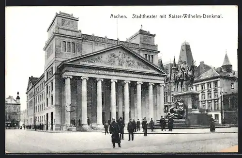 AK Aachen, Stadttheater mit Kaiser-Wilhelm-Denkmal
