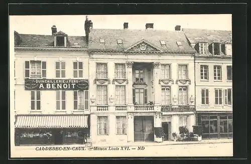 AK Caudebec-en-Caux, Maison Louis XVI et Quincaillerie & Fers A. Benoit