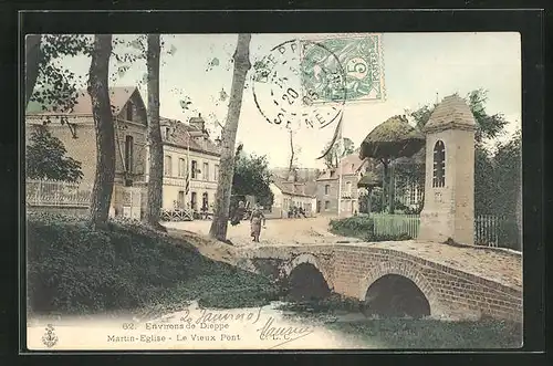 AK Martin-Eglise, le Vieux Pont