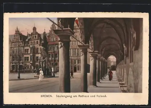 AK Bremen, Säulengang am Rathaus mit dem Roland