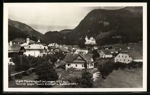 AK Mauterndorf im Lungau, Teilansicht gegen Tauern Bahnhof u. Bundesstrasse