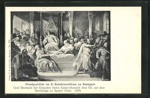 AK Stuttgart, Wandgemälde im K. Residenzschloss, Graf Eberhard trotzt Kaiser Heinrich VII. auf dem Reichstag in Speyer