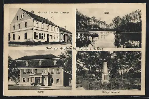 AK Grosswig b. Torgau a. d. Elbe, Gasthof, Bes. Paul Dietrich, Rittergut, Kriegerdenkmal, Teich