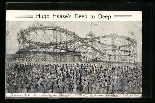 AK Hugo Haase`s Deep to Deep, Achterbahn mit Menschenmenge