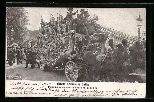 AK Circus Barnum & Bailey, Prunkwagen von 40 Pferden gezogen, Zirkus