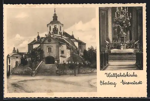 AK Oberberg-Eisenstadt, Die Wallfahrtskirche, Innen- und Aussenansicht