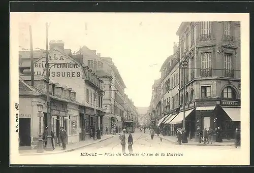 AK Elbeuf, Place du Calvaire et Rue de la Barrière
