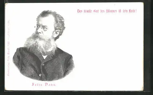 AK Das höchste Gut des Mannes ist sein Volk!, Felix Dahn