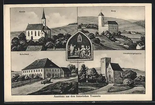 Künstler-AK Trausnitz, Historische Ansichten von Schule, Burg, Kirche und Versöhnungskapelle