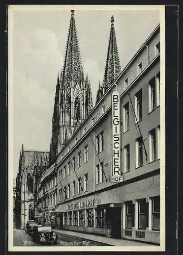 AK Köln, Hotel Belgischer Hof mit Blick auf den Dom