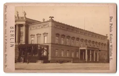 Fotografie J.F. Stiehm, Berlin, Ansicht Berlin, Unter den Linden, Palais Kaiser Wilhelm I.