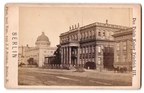 Fotografie J.F. Stiehm, Berlin, Ansicht Berlin, Unter den Linden, Palais Kaiser Friedrich III.