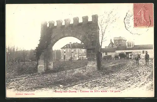 AK Crouy-sur-Ourcq, Château du XIVe siècle, La porte