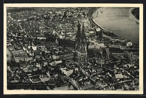 AK Köln am Rhein, Fliegeraufnahme der Stadt mit dem Dom