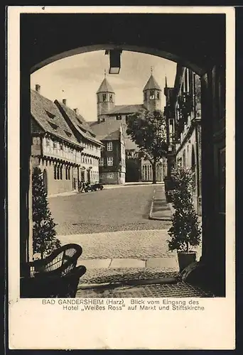 AK Bad Gandersheim, Blick vom Eingang des Hotel Weisses Ross auf Markt und Stiftskirche