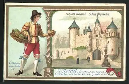 Sammelbild Chicoree Nouvelle Casiez-Bourgeois, Le Chatelet, Costume sous Charles IX.