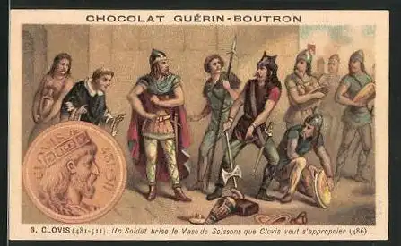 Sammelbild Cocolat Guérin-Boutron, Clovis, 481-511, Un Soldat brise le Vase de Soissons que Clovis veut s`approprier