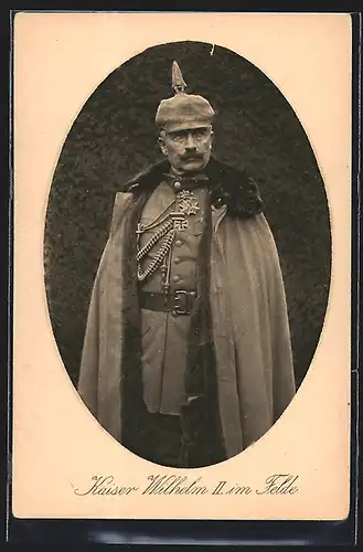 AK Kaiser Wilhelm II. in Uniform im Felde