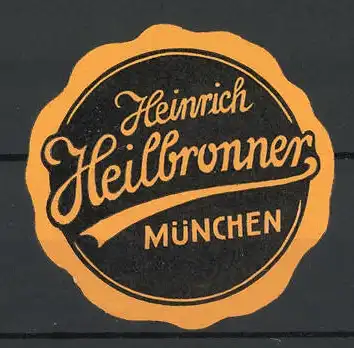 Präge-Reklamemarke Heinrich Heilbronner, München