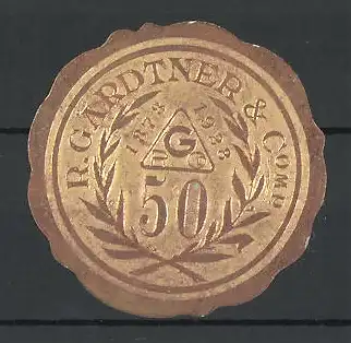 Präge-Reklamemarke R. Gärdtner & Comp., 50 Jahre Jubiläum, 1878-1929, Firmenlogo