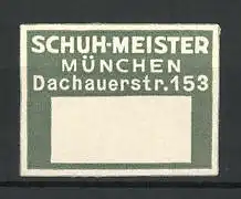 Reklamemarke Schuh-Meister, Dachauerstrasse 153, München