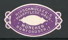 Reklamemarke Hirschmüller's Haarpflege-Haus, Rumfordstr. 1, München