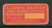 Reklamemarke Haar- und Schönheitspflege Ludwig Harder, Reichenbachstr. 3, München