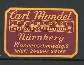 Reklamemarke Papiergrosshandlung & Bürobedarf, Carl Mandel, Pfannenschmiedsg. 2, Nürnberg