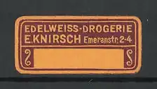 Reklamemarke Edelweiss-Drogerie E. Knirsch, Emeranstr. 2-4