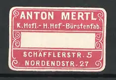 Präge-Reklamemarke Bürstenfabrikant Anton Mertl, Schäfflerstr. 5