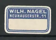 Reklamemarke Wilhelm Nagel, Neuhauserstrasse 11