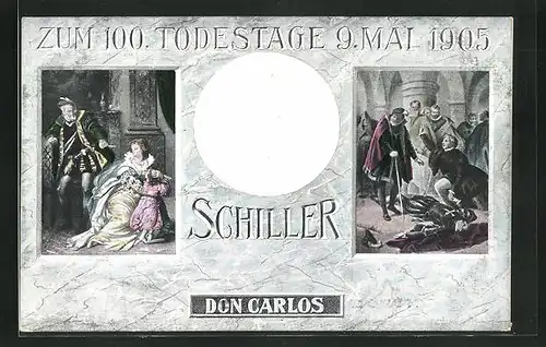 AK Zum 100. Todestage Schillers 1905, Szenen aus Don Carlos