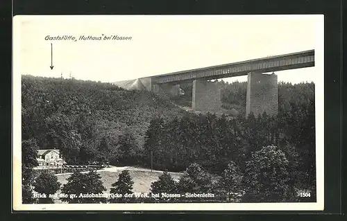 AK Nossen, Gaststätte Huthaus, Blick auf die gr. Autobahnbrücke der Welt