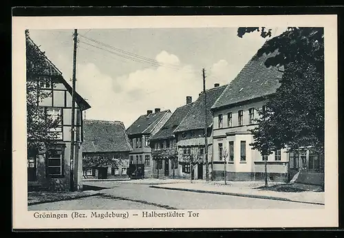 AK Gröningen /Bez. Magdeburg, Strassenpartie am Halberstädter Tor