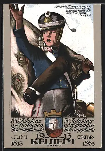AK Kelheim, 100 Jahrfeier der Deutschen Befreiungskämpfe 1813-1913, Soldat mit Fahne, Spruch, Ganzsache Bayern