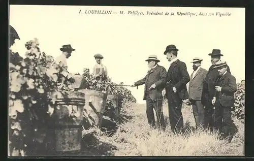 AK Loupillon, M. Fallieres, President de la Republique, dans son Vignoble