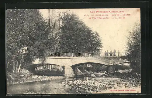 AK Bourg-Madame, Le Pont Frontiére sur la Raour