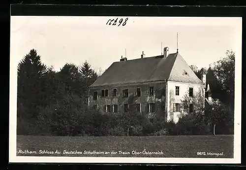 AK Roitham, Schloss Au, Deutsches Schulheim an der Traun