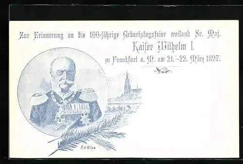AK Frankfurt a. M., Erinnerung an die 100-jährige Geburtstagsfeier Kaiser Wilhelm I. 1897, Private Stadtpost